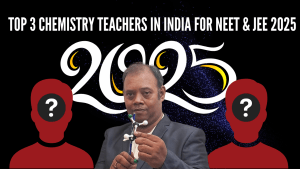 Top 3 Chemistry Teachers in India for NEET & JEE 2025