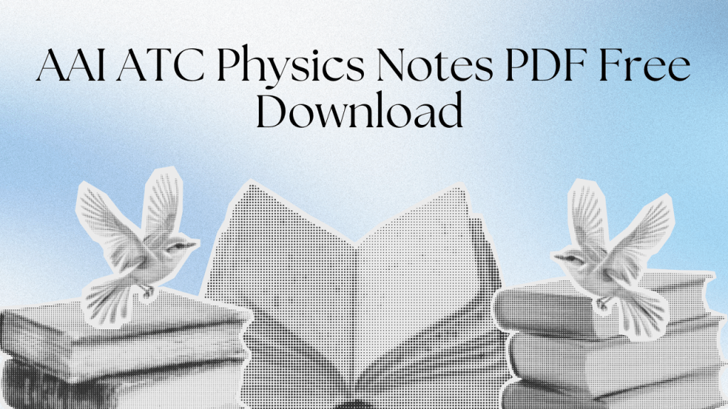 AAI ATC Physics Notes PDF Free Download