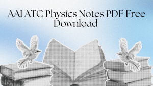 AAI ATC Physics Notes PDF Free Download 