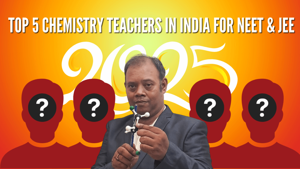 Top 5 Chemistry Teachers in India for NEET & JEE (2025)
