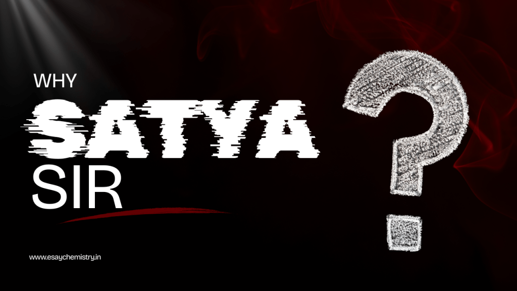 Satya Sir the best Chemistry teacher