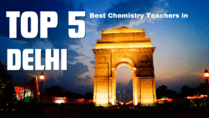 Delhi’s Top 5 Chemistry Mentors for NEET & JEE 2025 – Master Chemistry with India’s Finest Teachers