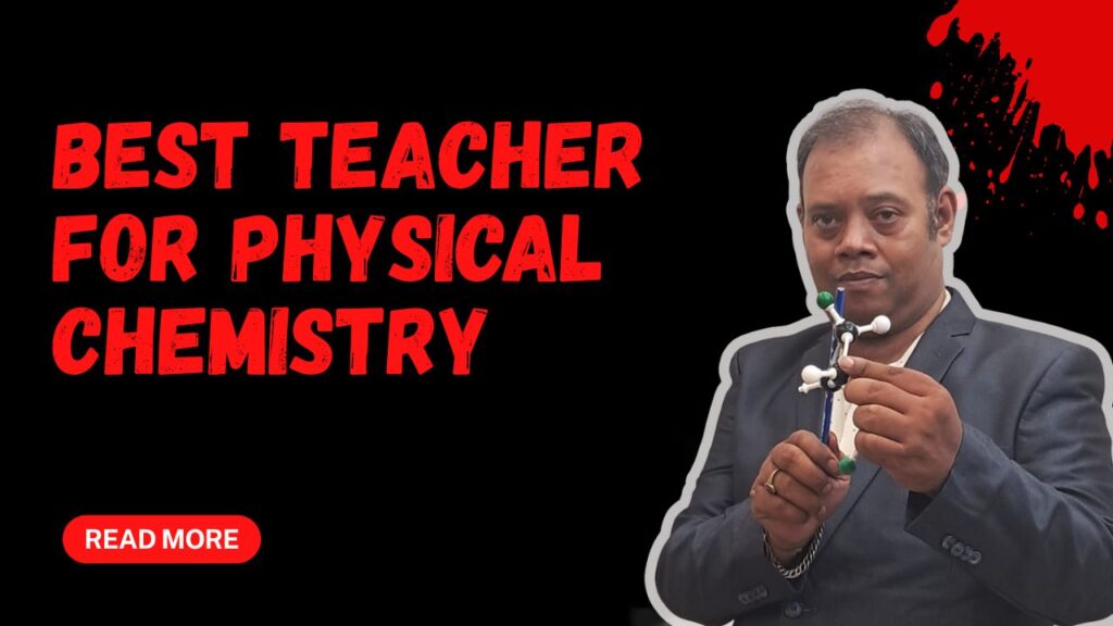 Best Teacher for Physical Chemistry