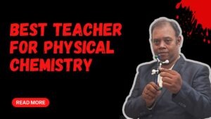 Best Teacher for Physical Chemistry