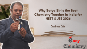 Why Satya Sir Is the Best Chemistry Teacher in India for NEET & JEE 2026