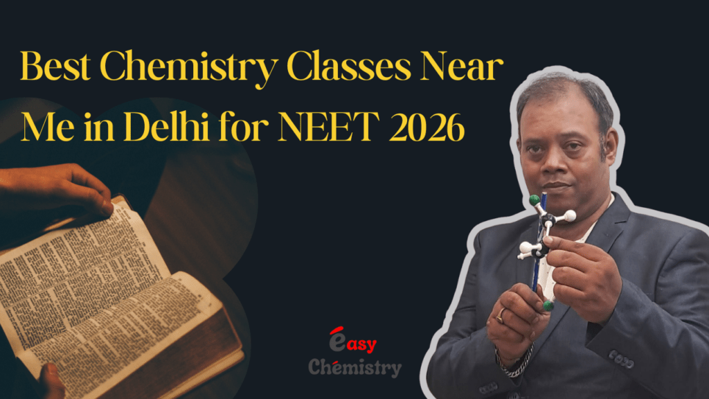 best Chemistry Classes Near Me in Delhi for NEET 2026